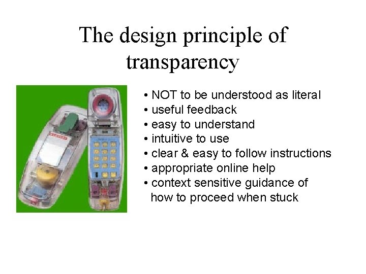 The design principle of transparency • NOT to be understood as literal • useful