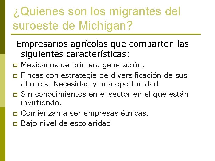 ¿Quienes son los migrantes del suroeste de Michigan? Empresarios agrícolas que comparten las siguientes