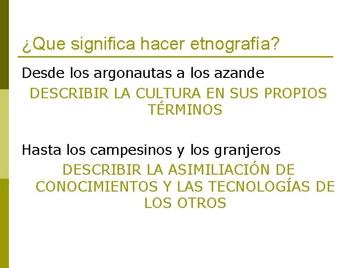 ¿Que significa hacer etnografía? Desde los argonautas a los azande DESCRIBIR LA CULTURA EN