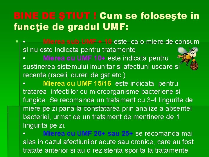 BINE DE ŞTIUT ! Cum se foloseşte in funcţie de gradul UMF: § •