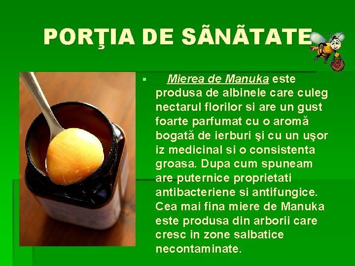 PORŢIA DE SÃNÃTATE § Mierea de Manuka este produsa de albinele care culeg nectarul