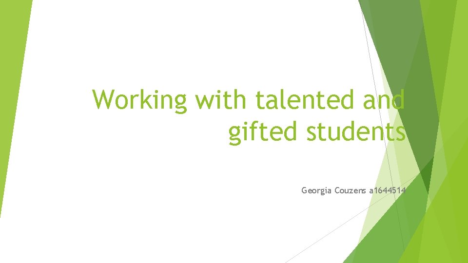 Working with talented and gifted students Georgia Couzens a 1644514 