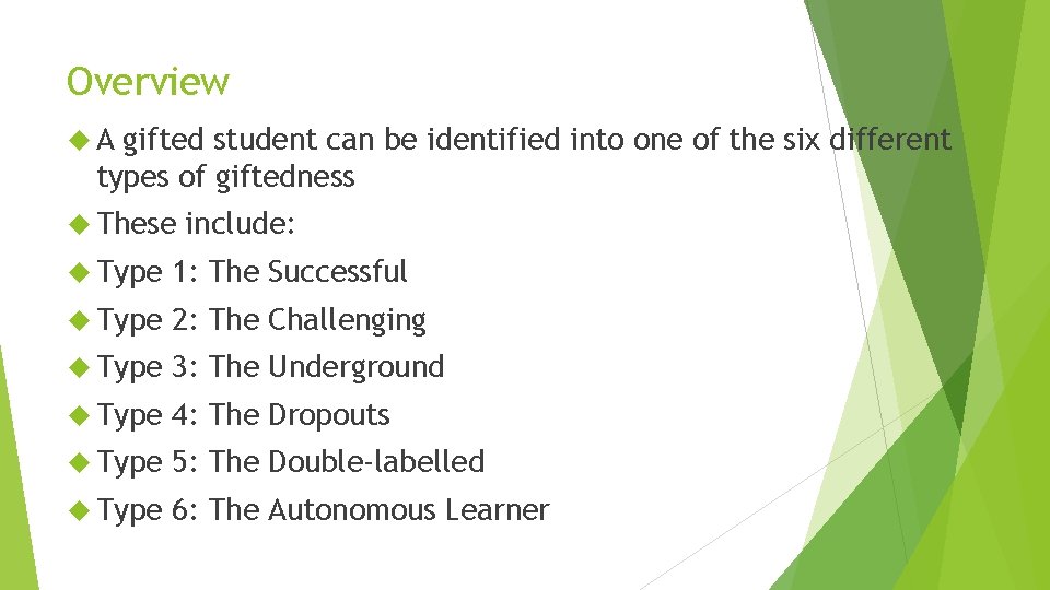 Overview A gifted student can be identified into one of the six different types