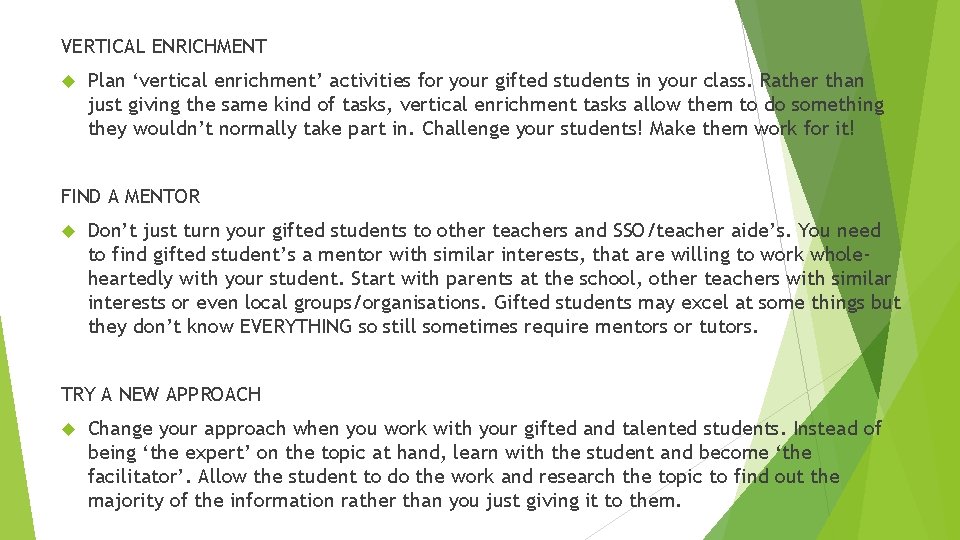 VERTICAL ENRICHMENT Plan ‘vertical enrichment’ activities for your gifted students in your class. Rather