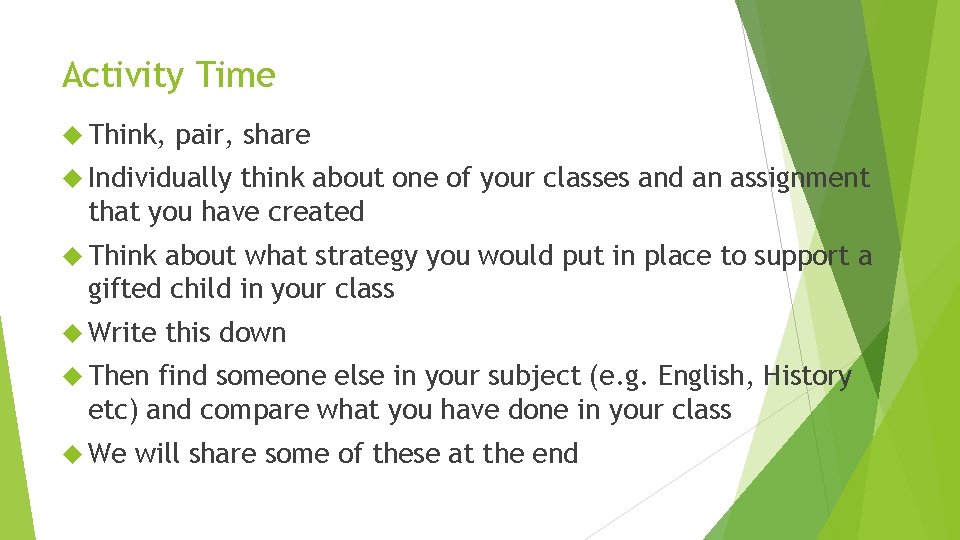 Activity Time Think, pair, share Individually think about one of your classes and an