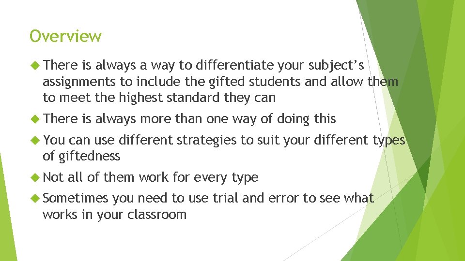 Overview There is always a way to differentiate your subject’s assignments to include the