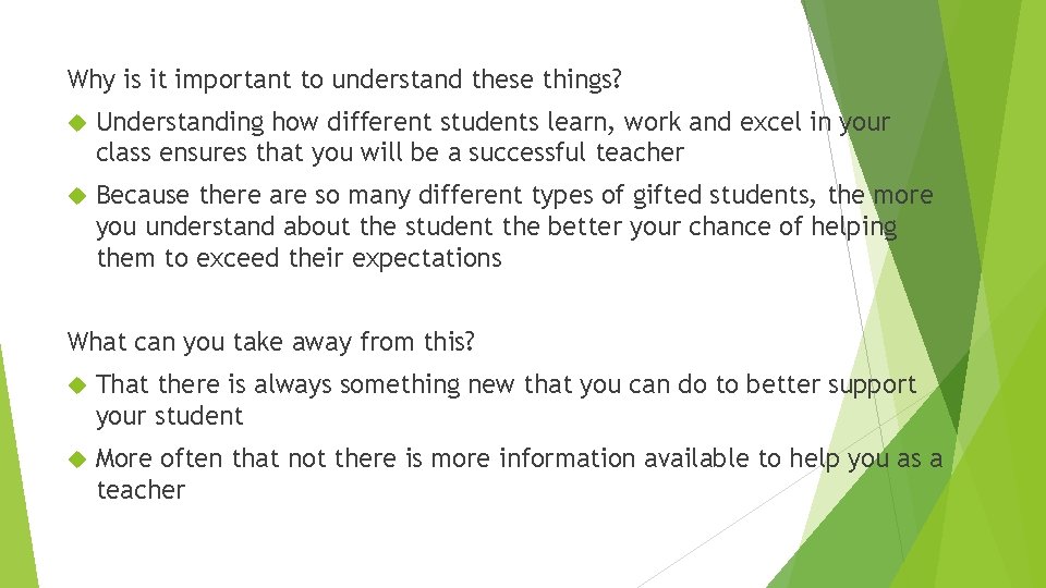 Why is it important to understand these things? Understanding how different students learn, work