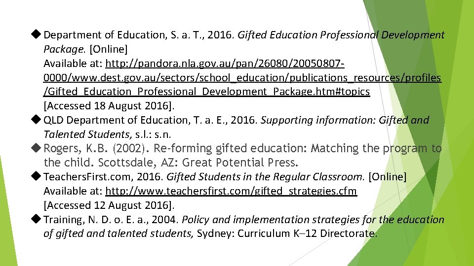  Department of Education, S. a. T. , 2016. Gifted Education Professional Development Package.