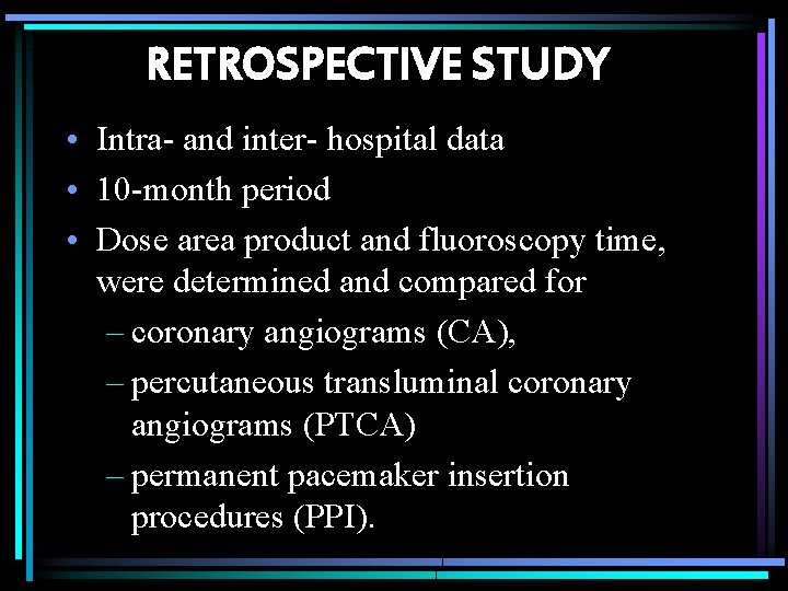 RETROSPECTIVE STUDY • Intra- and inter- hospital data • 10 -month period • Dose