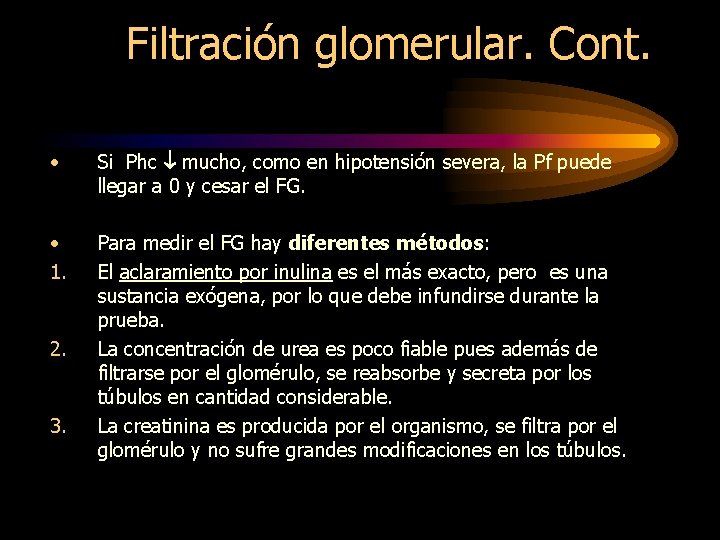 Filtración glomerular. Cont. • Si Phc mucho, como en hipotensión severa, la Pf puede