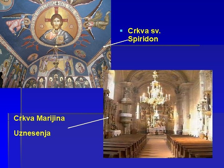 § Crkva sv. Spiridon Crkva Marijina Uznesenja 