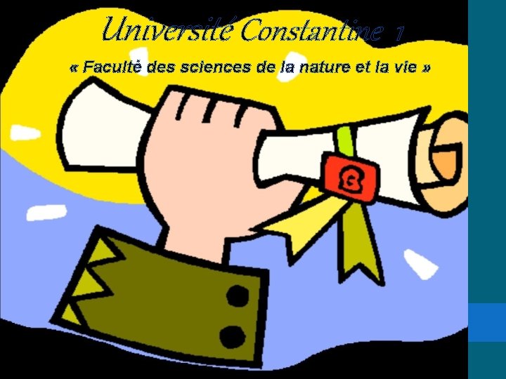 Université Constantine 1 « Faculté des sciences de la nature et la vie »