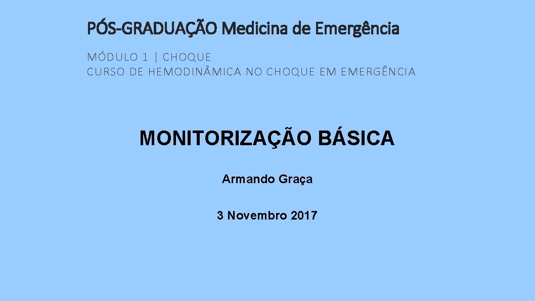 PÓS-GRADUAÇÃO Medicina de Emergência MÓDULO 1 | CHOQUE CURSO DE HEMODIN MICA NO CHOQUE