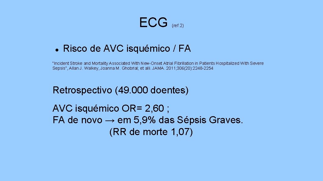 ECG (ref. 2) Risco de AVC isquémico / FA “Incident Stroke and Mortality Associated