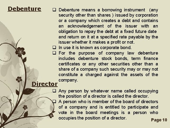 Debenture q Debenture means a borrowing instrument (any security other than shares ) issued