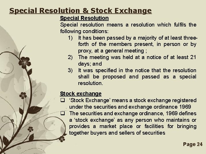 Special Resolution & Stock Exchange Special Resolution Special resolution means a resolution which fulfils