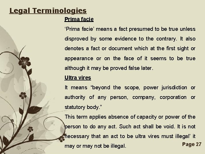 Legal Terminologies Prima facie ‘Prima facie’ means a fact presumed to be true unless