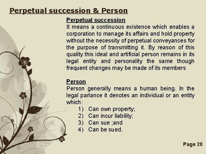 Perpetual succession & Person Perpetual succession It means a continuous existence which enables a