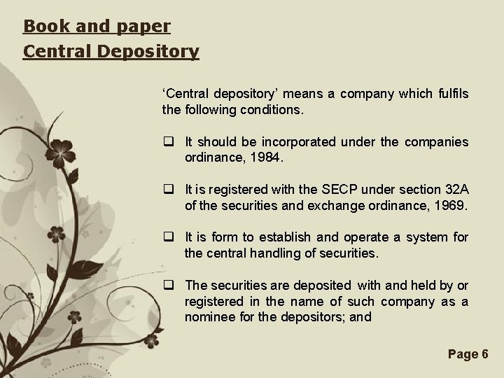 Book and paper Central Depository ‘Central depository’ means a company which fulfils the following