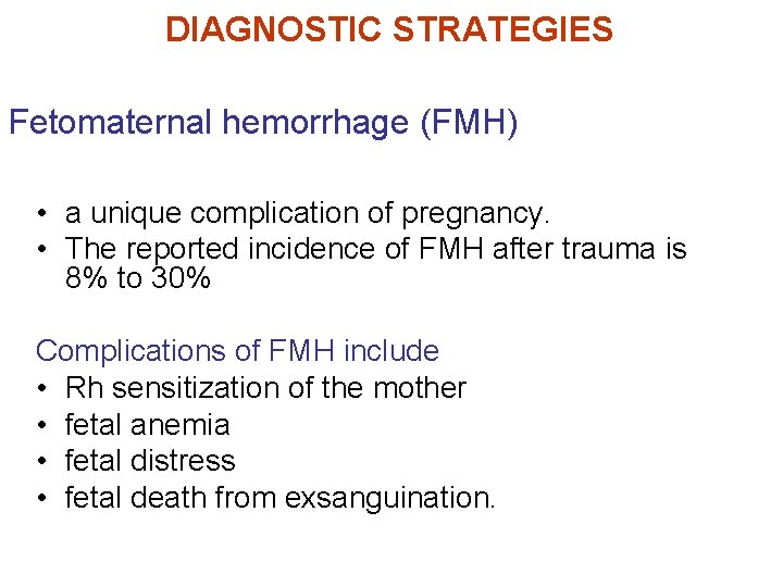 DIAGNOSTIC STRATEGIES Fetomaternal hemorrhage (FMH) • a unique complication of pregnancy. • The reported