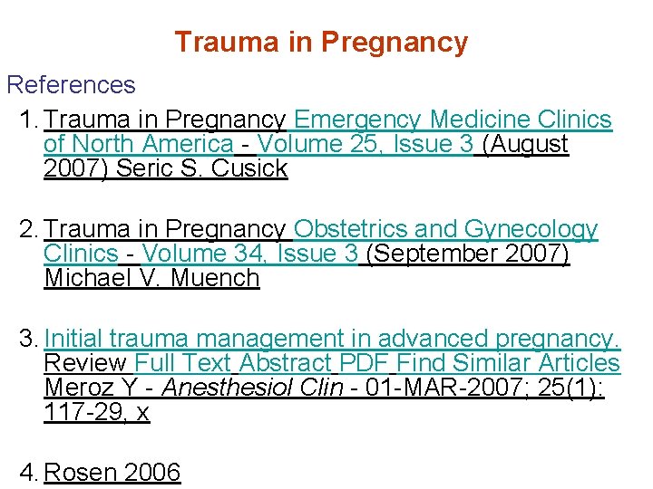 Trauma in Pregnancy References 1. Trauma in Pregnancy Emergency Medicine Clinics of North America