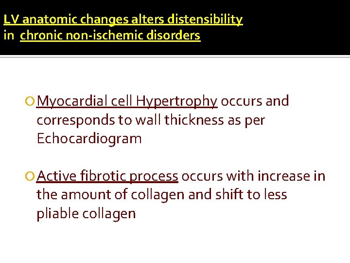 LV anatomic changes alters distensibility in chronic non-ischemic disorders Myocardial cell Hypertrophy occurs and