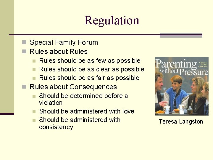 Regulation n Special Family Forum n Rules about Rules n Rules should be as