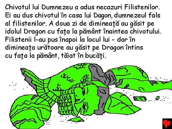 Chivotul lui Dumnezeu a adus necazuri Filistenilor. Ei au dus chivotul în casa lui Chivotul lui Dumnezeu a adus necazuri Filistenilor. Ei au dus chivotul în casa lui