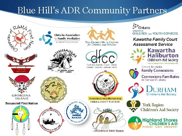 Blue Hill’s ADR Community Partners Kawartha Family Court Assessment Service 