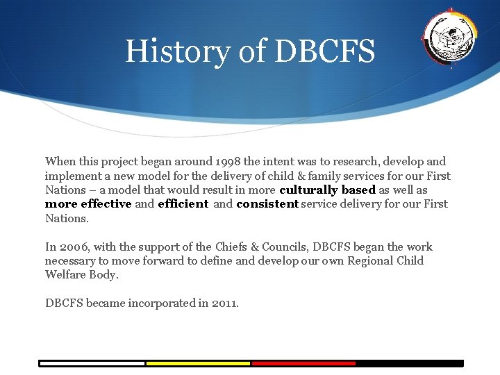 History of DBCFS When this project began around 1998 the intent was to research,