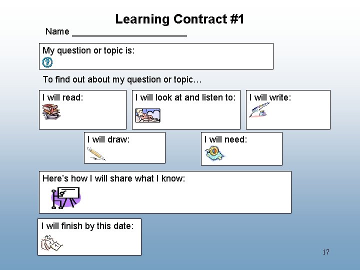 Learning Contract #1 Name ____________ My question or topic is: To find out about