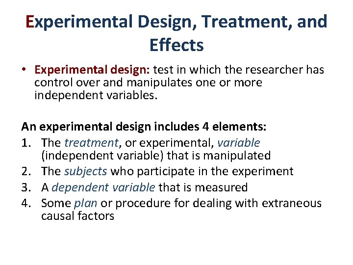 Experimental Design, Treatment, and Effects • Experimental design: test in which the researcher has Experimental Design, Treatment, and Effects • Experimental design: test in which the researcher has