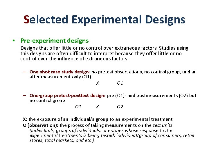 Selected Experimental Designs • Pre-experiment designs Designs that offer little or no control over Selected Experimental Designs • Pre-experiment designs Designs that offer little or no control over
