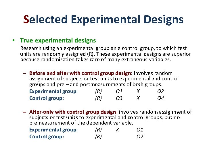 Selected Experimental Designs • True experimental designs Research using an experimental group an a Selected Experimental Designs • True experimental designs Research using an experimental group an a