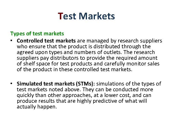 Test Markets Types of test markets • Controlled test markets are managed by research Test Markets Types of test markets • Controlled test markets are managed by research