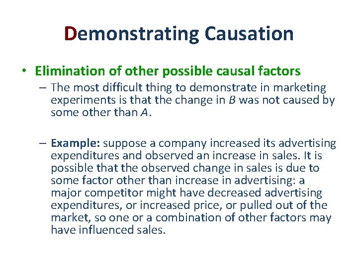 Demonstrating Causation • Elimination of other possible causal factors – The most difficult thing Demonstrating Causation • Elimination of other possible causal factors – The most difficult thing
