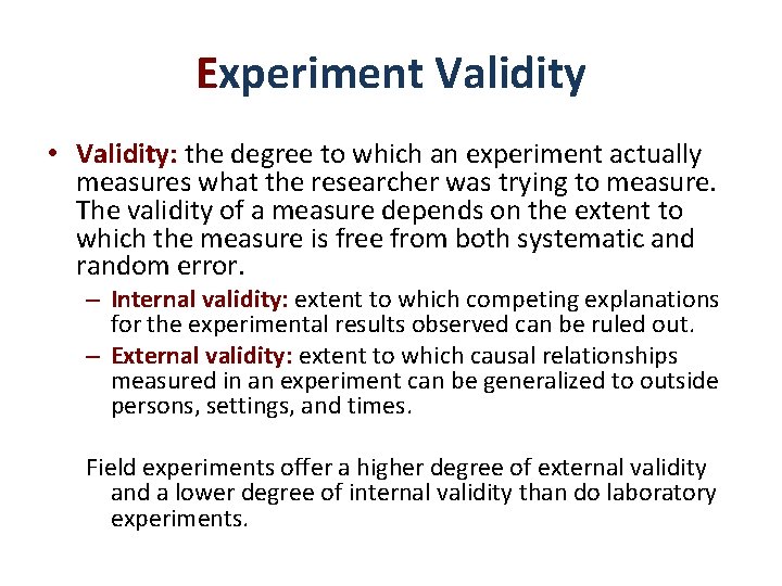 Experiment Validity • Validity: the degree to which an experiment actually measures what the Experiment Validity • Validity: the degree to which an experiment actually measures what the