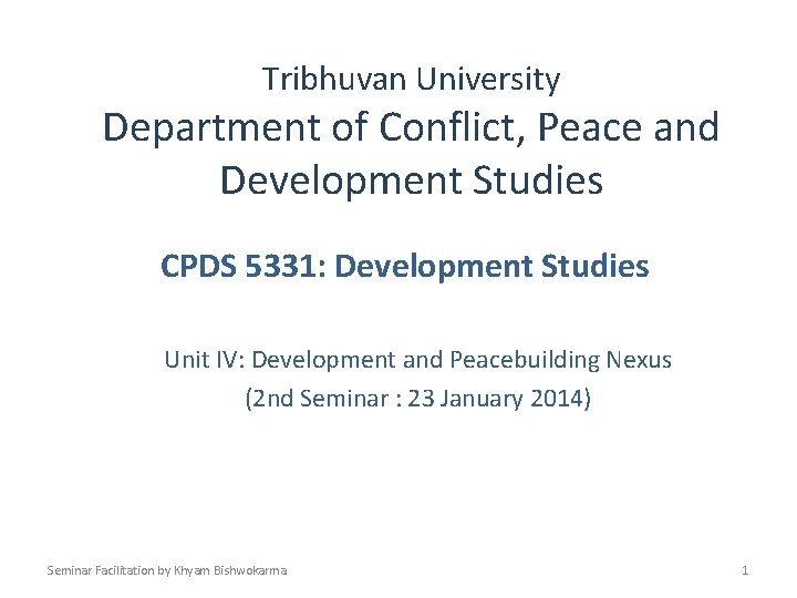 Tribhuvan University Department of Conflict, Peace and Development Studies CPDS 5331: Development Studies Unit