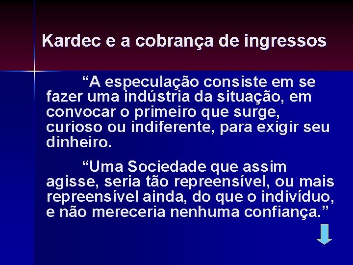 Kardec e a cobrança de ingressos “A especulação consiste em se fazer uma indústria Kardec e a cobrança de ingressos “A especulação consiste em se fazer uma indústria