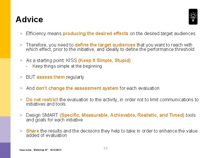 Advice > Efficiency means producing the desired effects on the desired target audiences >