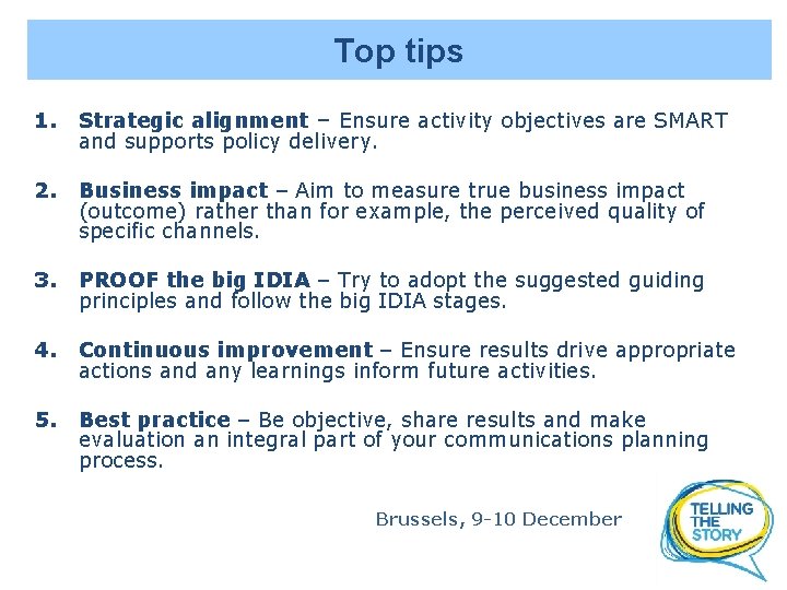 Top tips 1. Strategic alignment – Ensure activity objectives are SMART and supports policy