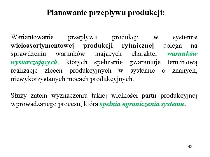 Planowanie przepływu produkcji: Wariantowanie przepływu produkcji w systemie wieloasortymentowej produkcji rytmicznej polega na sprawdzeniu