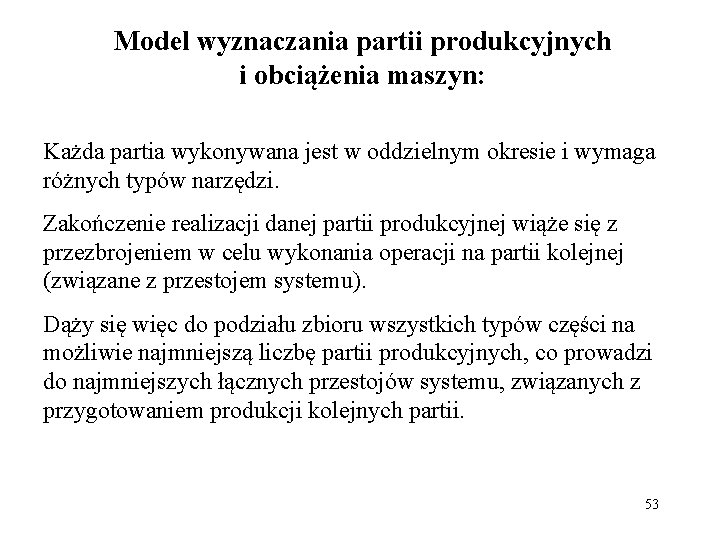 Model wyznaczania partii produkcyjnych i obciążenia maszyn: Każda partia wykonywana jest w oddzielnym okresie