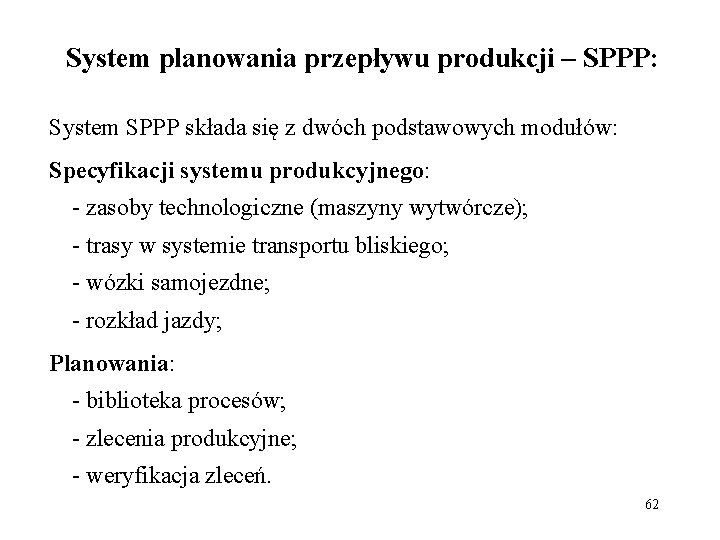 System planowania przepływu produkcji – SPPP: System SPPP składa się z dwóch podstawowych modułów: