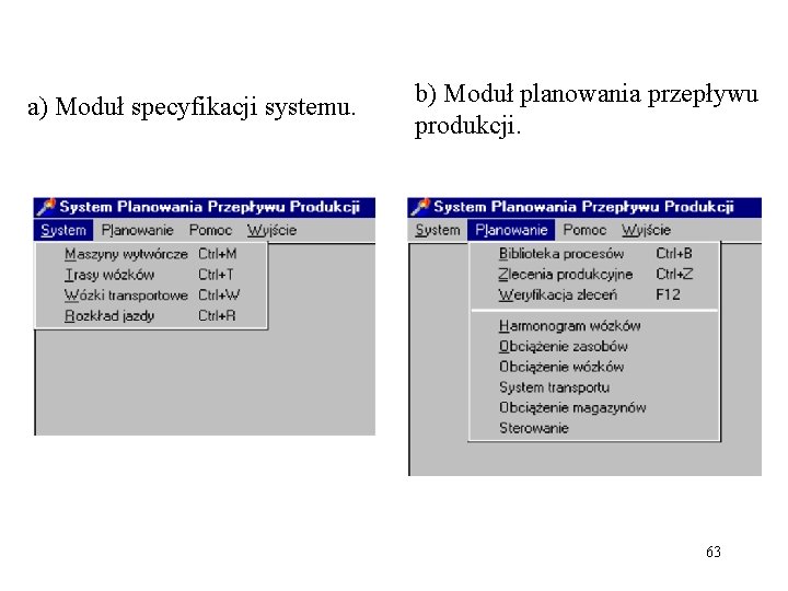 a) Moduł specyfikacji systemu. b) Moduł planowania przepływu produkcji. 63 