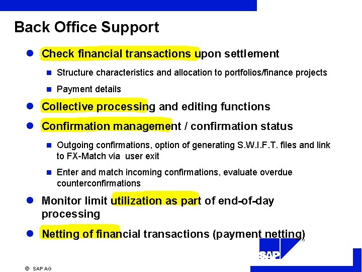Back Office Support l Check financial transactions upon settlement n Structure characteristics and allocation