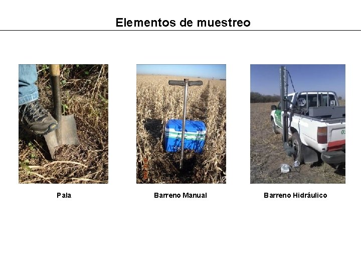 Elementos de muestreo Pala Barreno Manual Barreno Hidráulico 