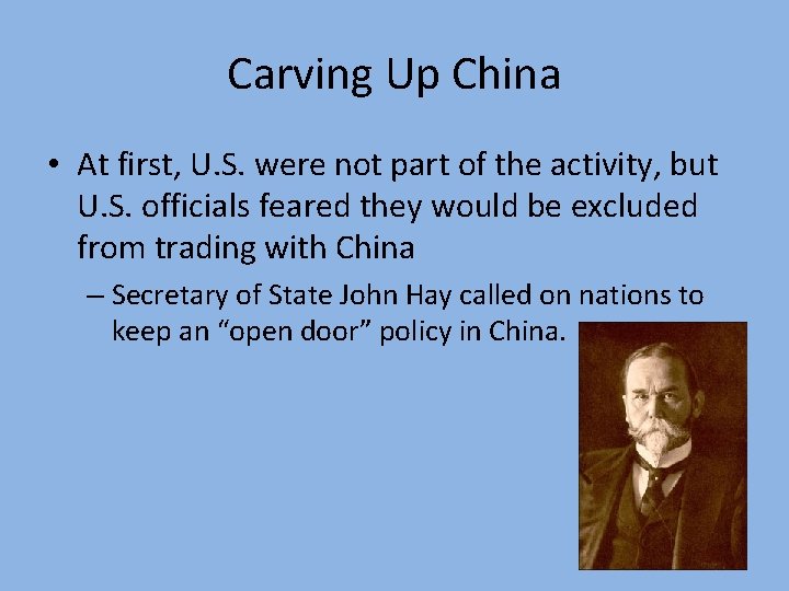 Carving Up China • At first, U. S. were not part of the activity,