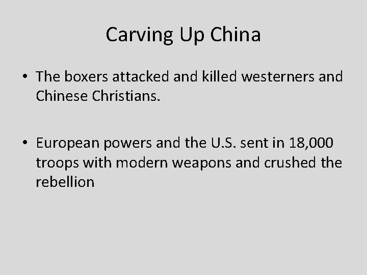 Carving Up China • The boxers attacked and killed westerners and Chinese Christians. •
