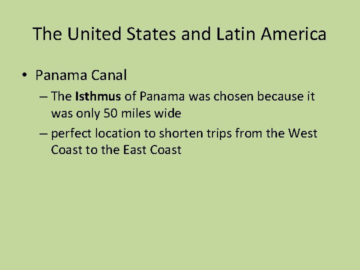 The United States and Latin America • Panama Canal – The Isthmus of Panama